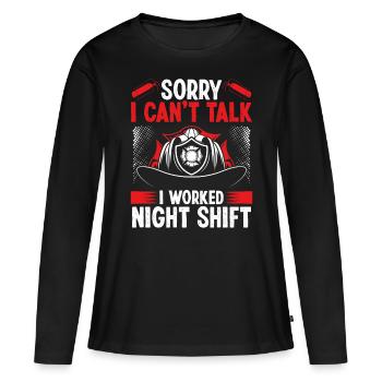 Night Shift Firemen Sorry I cant talk FirefighterN - Women's Premium Organic Long Sleeve Shirt - black - Front - Julia (174cm)
