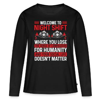 Humor Night Shift Firefighter Funny Firemen - Women's Premium Organic Long Sleeve Shirt - black - Front - Julia (174cm)
