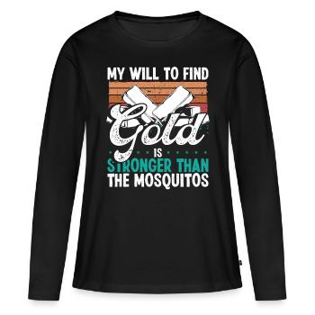 Gold Panner Will to find Gold Prospector Mosquitos - Women's Premium Organic Long Sleeve Shirt - black - Front - Julia (174cm)