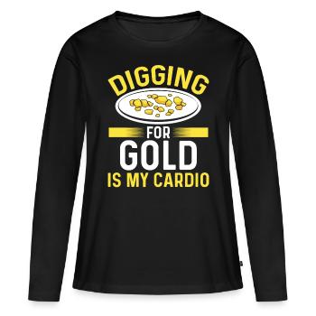 Gold Digging is my Cardio Prospector Panner Miner - Women's Premium Organic Long Sleeve Shirt - black - Front - Julia (174cm)