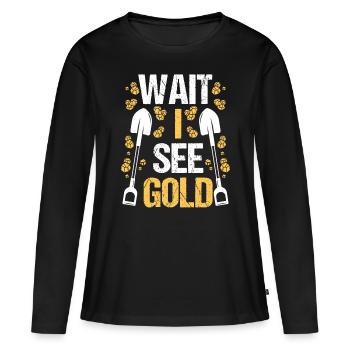 Gold Panner Wait I see Prospector Miner Digging - Women's Premium Organic Long Sleeve Shirt - black - Front - Julia (174cm)