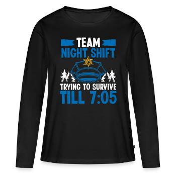 Team Night Shift Police Officer Survive till 7:05 - Frauen Premium Bio Langarmshirt - Schwarz - Vorne - Julia (174cm)