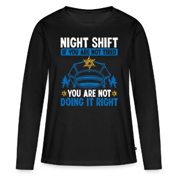 Night Shift Policeman Police Car Police Officer - Women's Premium Organic Long Sleeve Shirt - black - Front - Julia (174cm)