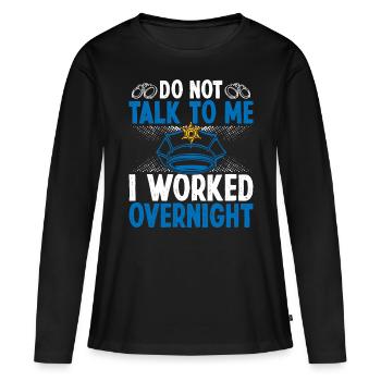 Night Shift Policeman I worked Police Officer - Frauen Premium Bio Langarmshirt - Schwarz - Vorne - Julia (174cm)