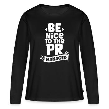 Soyez gentil avec la profession de pr manager - T-shirt manches longues Premium bio Femme - noir - Devant - Julia (174cm)