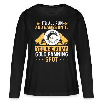 Gold Prospector Humor all fun and games Panner - Women's Premium Organic Long Sleeve Shirt - black - Front - Julia (174cm)