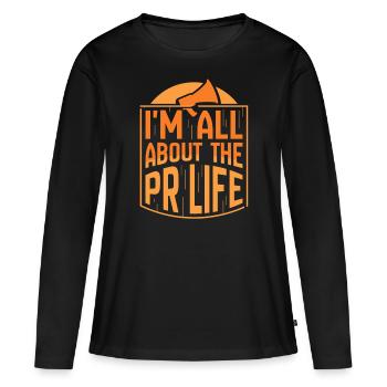 Mir Geht Es Um Das PR Leben Beruf Public Relations - Frauen Premium Bio Langarmshirt - Schwarz - Vorne - Julia (174cm)