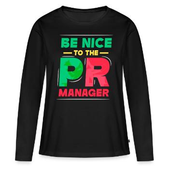 Soyez gentil avec la profession de pr manager - T-shirt manches longues Premium bio Femme - noir - Devant - Julia (174cm)