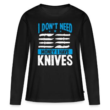Knife Collector I dont need money Maker LoverKnife - Frauen Premium Bio Langarmshirt - Schwarz - Vorne - Julia (174cm)