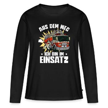 Aus Dem Weg Ich Bin Im Einsatz Feuerwehr - Frauen Premium Bio Langarmshirt - Schwarz - Vorne - Julia (174cm)
