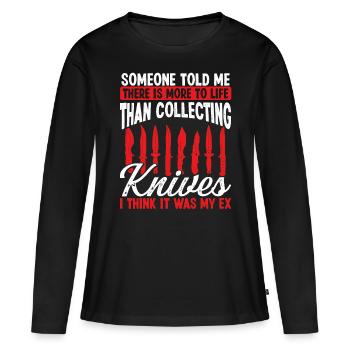 Knife Collector It was my Ex Bladesmith Knife - Frauen Premium Bio Langarmshirt - Schwarz - Vorne - Julia (174cm)