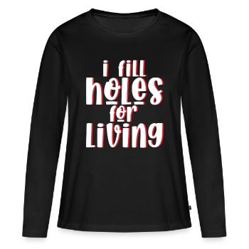 Je remplis des trous pour vivre 2 - T-shirt manches longues Premium bio Femme - noir - Devant - Julia (174cm)