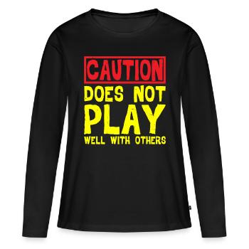 Caution, Does Not Play Well With Others 32 - Frauen Premium Bio Langarmshirt - Schwarz - Vorne - Julia (174cm)