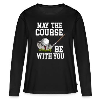 May The Course be Golfer Golf Course Golfer - Women's Premium Organic Long Sleeve Shirt - black - Front - Julia (174cm)