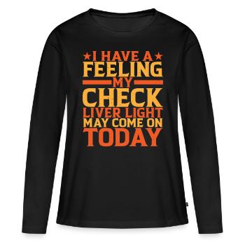 Mon voyant de foie de contrôle peut s’allumer aujourd’hui - T-shirt manches longues Premium bio Femme - noir - Devant - Julia (174cm)