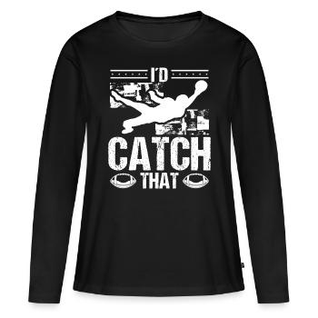 American Football Wide Receiver Id catch that - Women's Premium Organic Long Sleeve Shirt - black - Front - Julia (174cm)