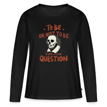 Hamlet Citation « Être ou ne pas être » design - T-shirt manches longues Premium bio Femme - noir - Devant - Julia (174cm)