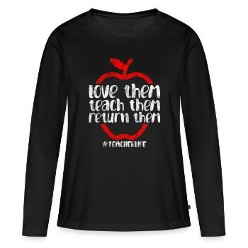 Love Them Teach Them Return Them - Frauen Premium Bio Langarmshirt - Schwarz - Vorne - Julia (174cm)