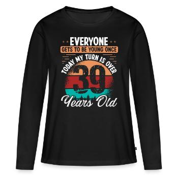 39 Year Old Birthday Idea for Men 39 Birthday - Women's Premium Organic Long Sleeve Shirt - black - Front - Julia (174cm)