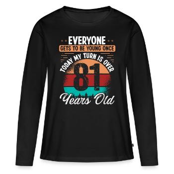 81 Year Old Birthday Idea for Men 81 Birthday - Women's Premium Organic Long Sleeve Shirt - black - Front - Julia (174cm)