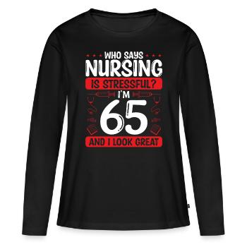 65 Birthday Nurses 65 Years Old Nurse for Work - Frauen Premium Bio Langarmshirt - Schwarz - Vorne - Julia (174cm)