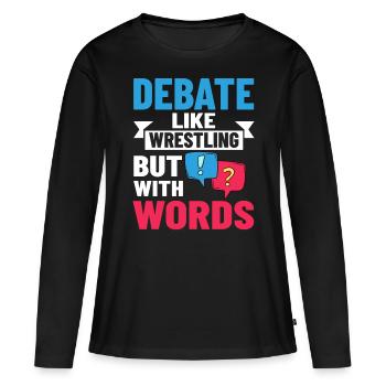 Débat Discussion politique Débat Argument - T-shirt manches longues Premium bio Femme - noir - Devant - Julia (174cm)
