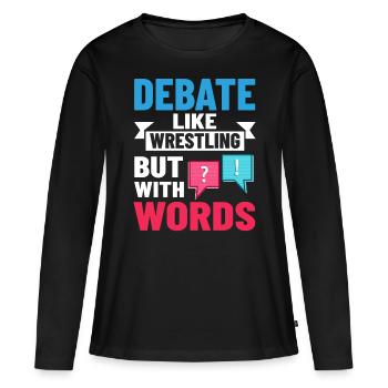 Débat Discussion politique Débat Argument - T-shirt manches longues Premium bio Femme - noir - Devant - Julia (174cm)