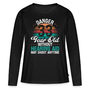 33 Birthday Idea Humor May Shout Funny 33 Year Old - Frauen Premium Bio Langarmshirt - Schwarz - Vorne - Julia (174cm)