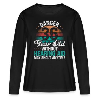 36 Birthday Idea Humor May Shout Funny 36 Year Old - Frauen Premium Bio Langarmshirt - Schwarz - Vorne - Julia (174cm)