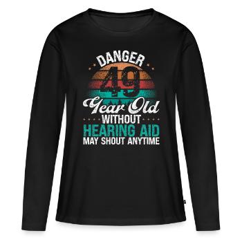 49 Birthday Idea Humor May Shout Funny 49 Year Old - Frauen Premium Bio Langarmshirt - Schwarz - Vorne - Julia (174cm)
