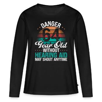 64 Birthday Idea Humor May Shout Funny 64 Year Old - Frauen Premium Bio Langarmshirt - Schwarz - Vorne - Julia (174cm)