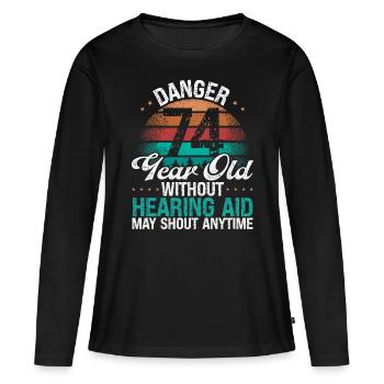 74 Birthday Idea Humor May Shout Funny 74 Year Old - Frauen Premium Bio Langarmshirt - Schwarz - Vorne - Julia (174cm)