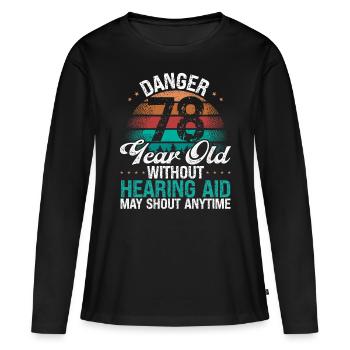 78 Birthday Idea Humor May Shout Funny 78 Year Old - Frauen Premium Bio Langarmshirt - Schwarz - Vorne - Julia (174cm)
