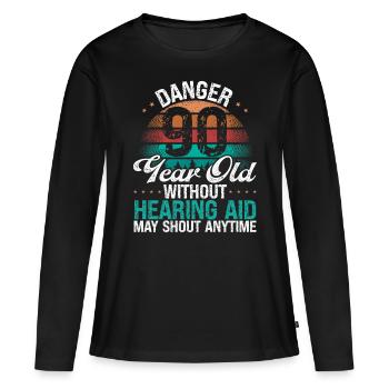 90 Birthday Idea Humor May Shout Funny 90 Year Old - Frauen Premium Bio Langarmshirt - Schwarz - Vorne - Julia (174cm)