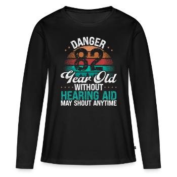 82 Birthday Idea Humor May Shout Funny 82 Year Old - Frauen Premium Bio Langarmshirt - Schwarz - Vorne - Julia (174cm)