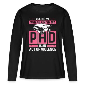 DNP Doctor Nursing Degree Nursing School PHD - Women's Premium Organic Long Sleeve Shirt - black - Front - Julia (174cm)
