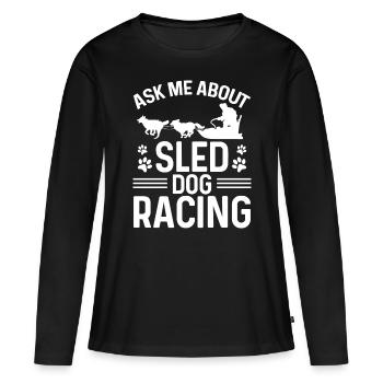 Mushing Posez-moi des questions sur Sled Dog Racing Husky Rider - T-shirt manches longues Premium bio Femme - noir - Devant - Julia (174cm)