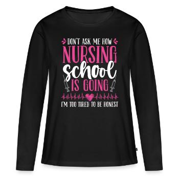Nursing School Graduate Funny Nurse Graduation - Women's Premium Organic Long Sleeve Shirt - black - Front - Julia (174cm)