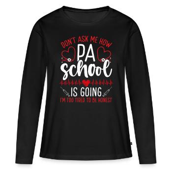 PA School Graduation Party Physician Assistant - Frauen Premium Bio Langarmshirt - Schwarz - Vorne - Julia (174cm)