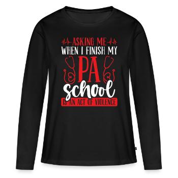 PA School Graduate Future Physician Assistant - Frauen Premium Bio Langarmshirt - Schwarz - Vorne - Julia (174cm)