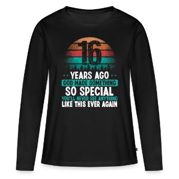 16 Birthday God made something special 16 Year Old - Frauen Premium Bio Langarmshirt - Schwarz - Vorne - Julia (174cm)