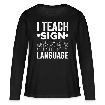 J’enseigne la conscience des signes en langue des signes - T-shirt manches longues Premium bio Femme - noir - Devant - Julia (174cm)