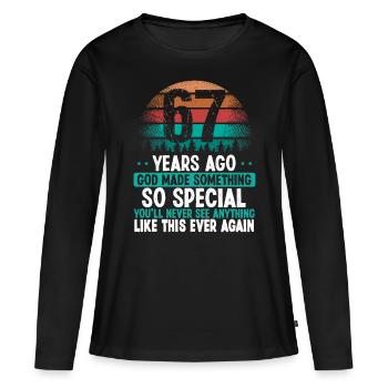 67 Birthday God made something special 67 Year Old - Frauen Premium Bio Langarmshirt - Schwarz - Vorne - Julia (174cm)