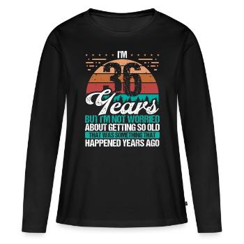 36 Years Old Sarcasm Humor Old Funny 36 Birthday - Women's Premium Organic Long Sleeve Shirt - black - Front - Julia (174cm)