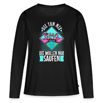 Die tun nix die wollen nur saufen - Frauen Premium Bio Langarmshirt - Schwarz - Vorne - Julia (174cm)