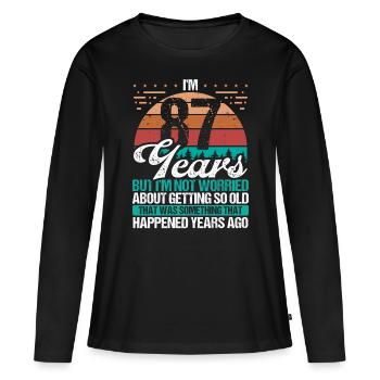 87 Years Old Sarcasm Humor Old Funny 87 Birthday - Women's Premium Organic Long Sleeve Shirt - black - Front - Julia (174cm)