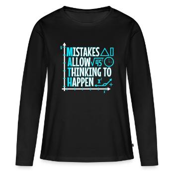 Mistakes Allow Thinking To Happen - Women's Premium Organic Long Sleeve Shirt - black - Front - Julia (174cm)