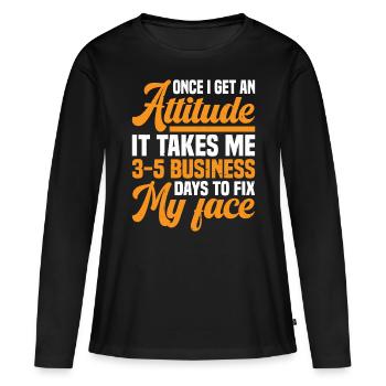 Once I get an attitude, it takes me 3-5 days 2 - Women's Premium Organic Long Sleeve Shirt - black - Front - Julia (174cm)