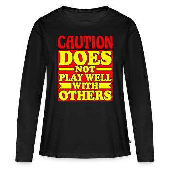Caution Does Not Play Well With Others 34 - Frauen Premium Bio Langarmshirt - Schwarz - Vorne - Julia (174cm)