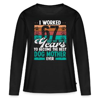 67 Year Old Best Dog Mother 67 Birthday Dog Mom - Frauen Premium Bio Langarmshirt - Schwarz - Vorne - Julia (174cm)